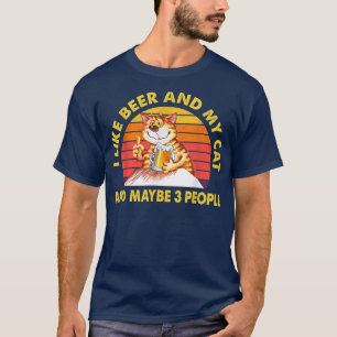 I Like Beer My Cat and Maybe 3 People Funny Cat Lo T-Shirt