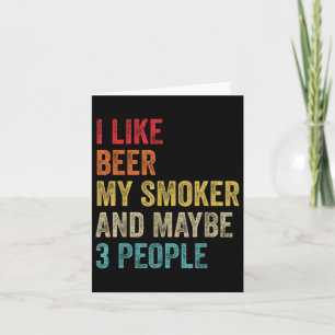 I Like Beer My Smoker &amp; Maybe 3 People Bbq Bar Card