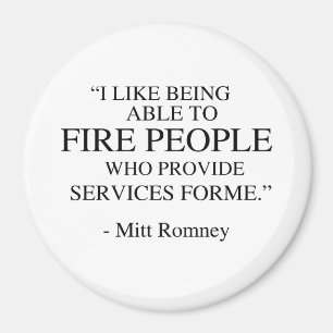 I like being able to fire people magnet