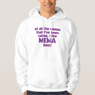 I LIKE BEING CALLED MEMA! HOODIE