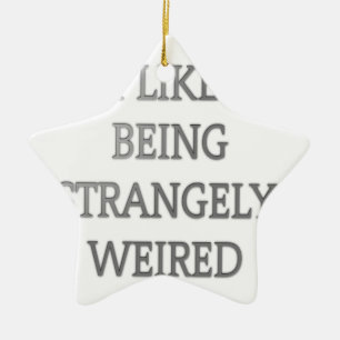 I like being strangely weird .png ceramic tree decoration