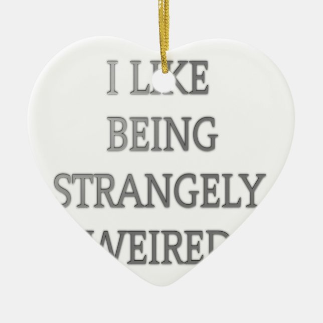 I like being strangely weird .png ceramic tree decoration (Front)