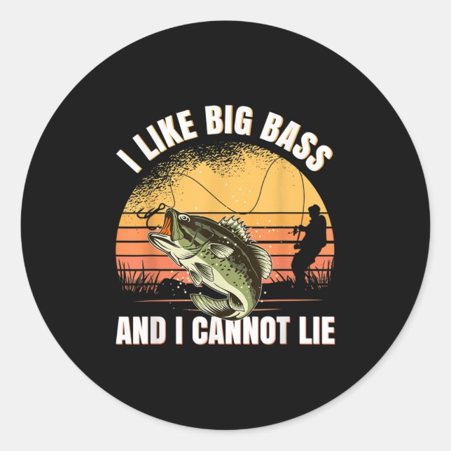 I Like Big B And I Cannot Lie Fishing  Classic Round Sticker (Front)