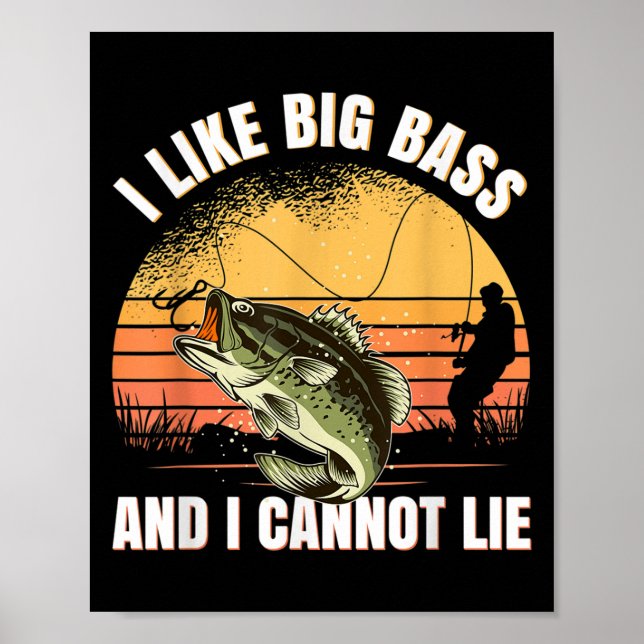 I Like Big B And I Cannot Lie Fishing  Poster (Front)