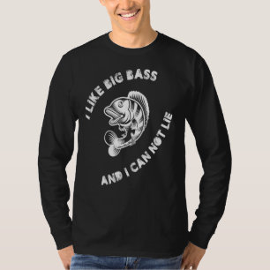 I Like Big Bass And I Can Not Lie Fishing Fish Fis T-Shirt