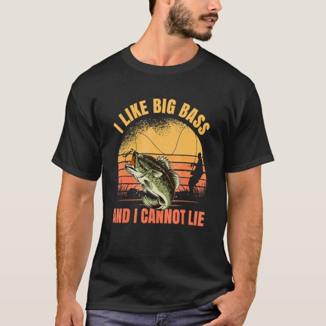 I Like Big Bass And I Cannot Lie Fishing 2 T-Shirt (Front)