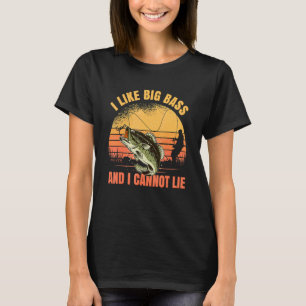 I Like Big Bass And I Cannot Lie Fishing 2 T-Shirt