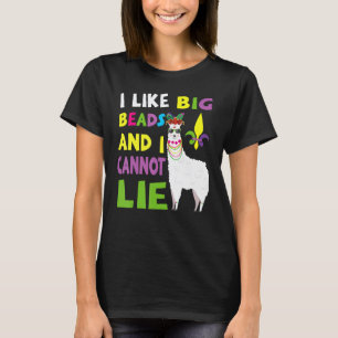 I Like Big Beads And Cannot Lie Llama Mardi Gras C T-Shirt