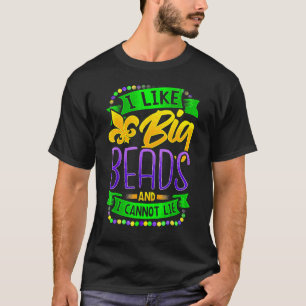 I Like Big Beads And I Can Not Lie Funny Mardi Gra T-Shirt