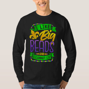 I Like Big Beads And I Can Not Lie Funny Mardi Gra T-Shirt