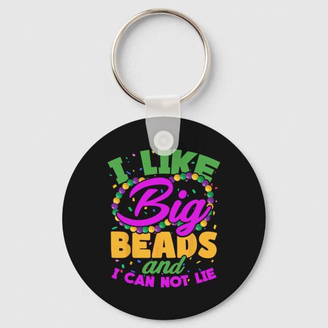 I Like Big Beads And I Can Not Lie  Key Ring (Front)