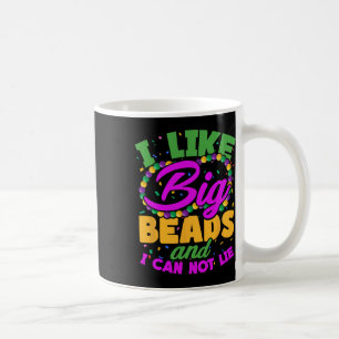 I Like Big Beads And I Cannot Lie Funny Mardi Gras Coffee Mug