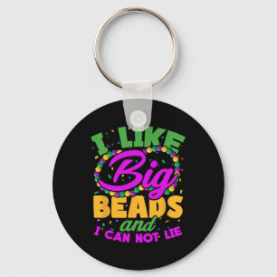 I Like Big Beads And I Cannot Lie Funny Mardi Gras Key Ring
