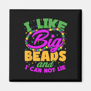 I Like Big Beads And I Cannot Lie Funny Mardi Gras Magnet