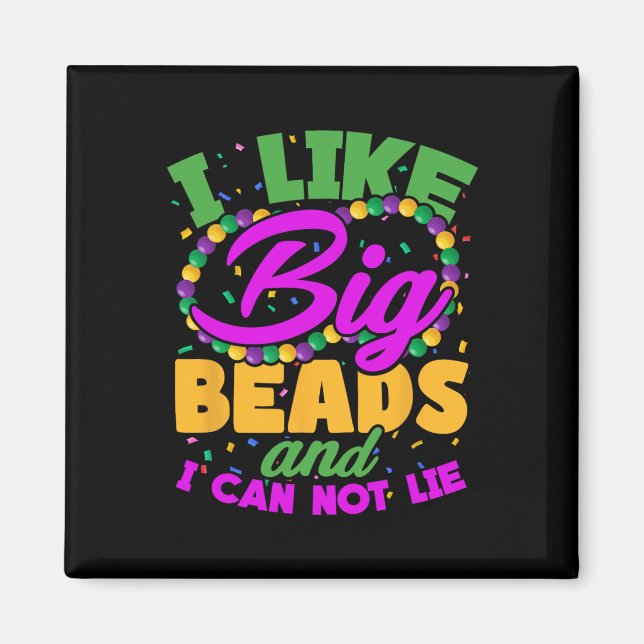 I Like Big Beads And I Cannot Lie Funny Mardi Gras Magnet (Front)