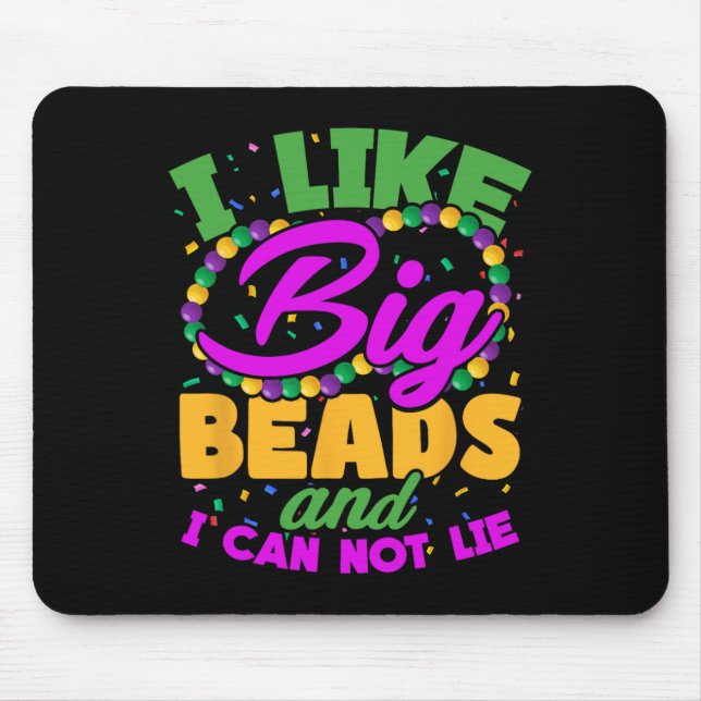 I Like Big Beads And I Cannot Lie Funny Mardi Gras Mouse Mat (Front)
