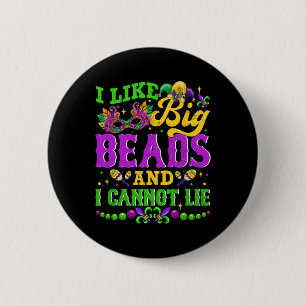 I Like Big Beads And I Cannot Lie Happy Mardi Gras 6 Cm Round Badge