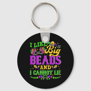 I Like Big Beads And I Cannot Lie Happy Mardi Gras Key Ring