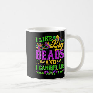 I Like Big Beads And I Cannot Lie, Mardi Gras Carn Coffee Mug
