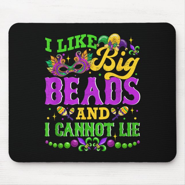 I Like Big Beads And I Cannot Lie, Mardi Gras Carn Mouse Mat (Front)
