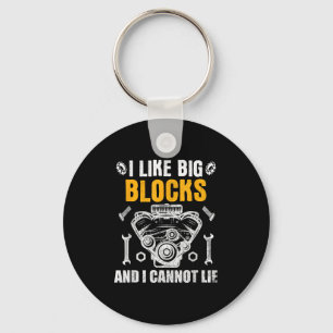 I Like Big Blocks And I Cannot Lie Key Ring