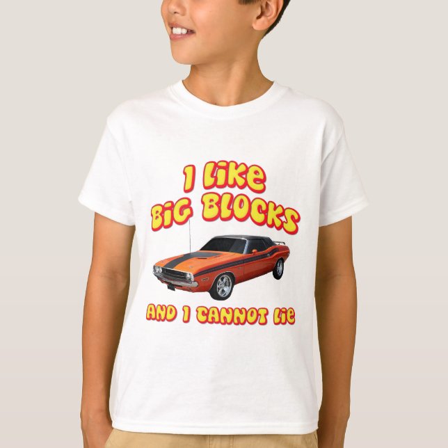 I Like Big Blocks & I Cannot Lie Dodge Challenger T-Shirt (Front)