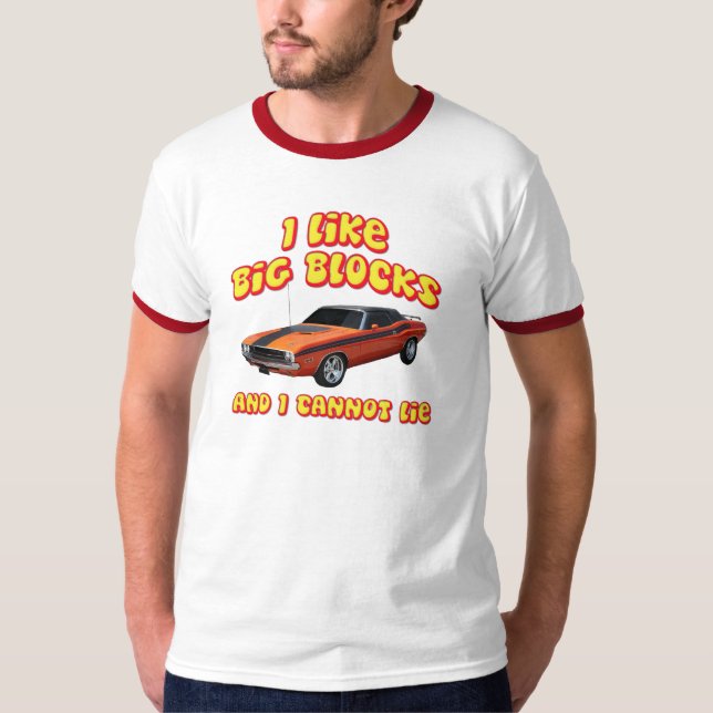 I Like Big Blocks & I Cannot Lie Dodge Challenger T-Shirt (Front)