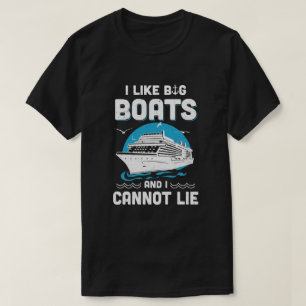 I Like Big Boats And I Cannot Lie Beach Cruising L T-Shirt