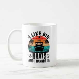 I Like Big Boats and I Cannot Lie, Sailing Lovers Coffee Mug
