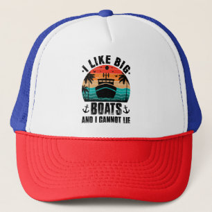 I Like Big Boats and I Cannot Lie, Sailing Lovers Trucker Hat