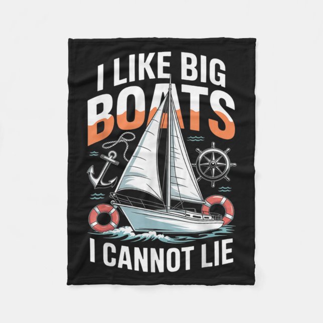 I Like Big Boats I Cannot Lie - Funny Sailing &amp Fleece Blanket (Front)