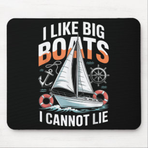 I Like Big Boats I Cannot Lie - Funny Sailing &amp Mouse Mat