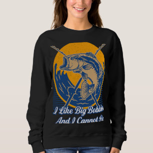 I Like Big Bobbies  Fly Fishing Humour Angling Sweatshirt