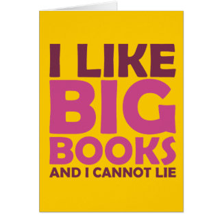 I Like Big Books and I Cannot Lie