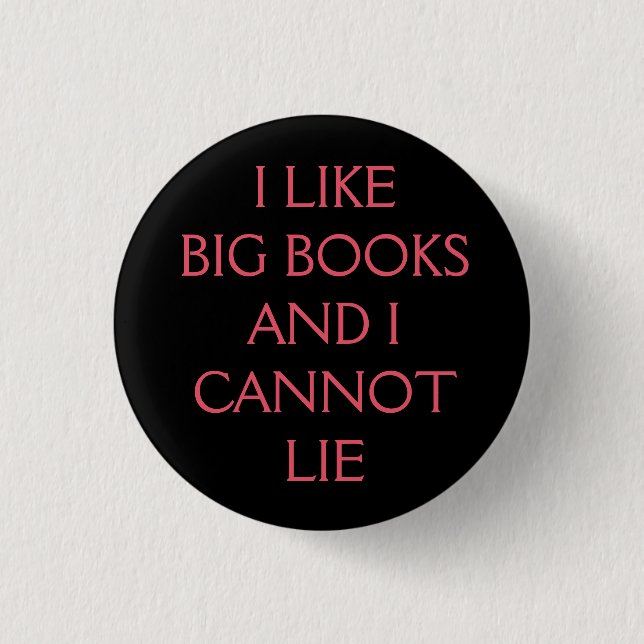 I like big books and i cannot lie 3 cm round badge (Front)