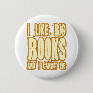 I Like Big Books And I Cannot Lie 6 Cm Round Badge