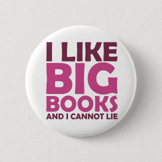 I Like Big Books and I Cannot Lie 6 Cm Round Badge