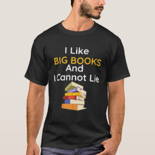 I Like Big Books And I Cannot Lie Book Reading Cl T-Shirt