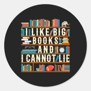 I Like Big Books And I Cannot Lie Classic Round Sticker
