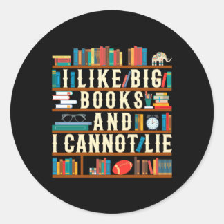 I Like Big Books And I Cannot Lie Classic Round Sticker
