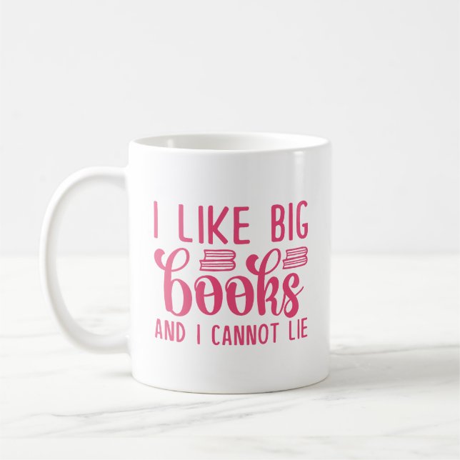 I Like Big Books And I Cannot Lie Coffee Mug (Left)