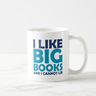 I Like Big Books and I Cannot Lie Coffee Mug