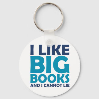 I Like Big Books and I Cannot Lie Key Ring