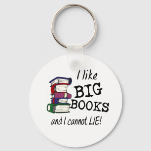 I like BIG BOOKS and I cannot LIE! Key Ring
