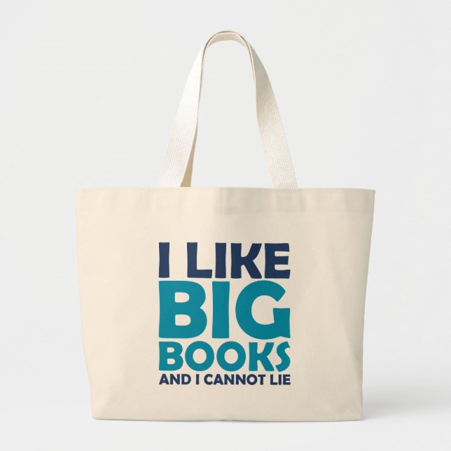 I Like Big Books and I Cannot Lie Large Tote Bag (Front)