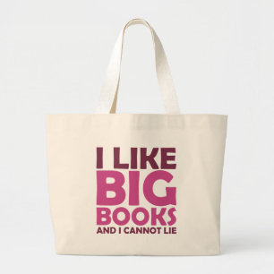 I Like Big Books and I Cannot Lie Large Tote Bag