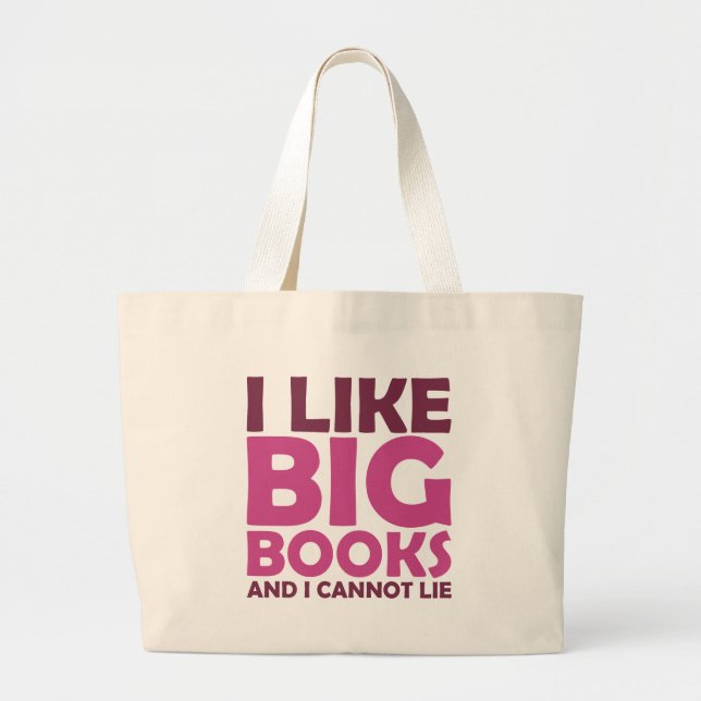 I Like Big Books and I Cannot Lie Large Tote Bag (Front)