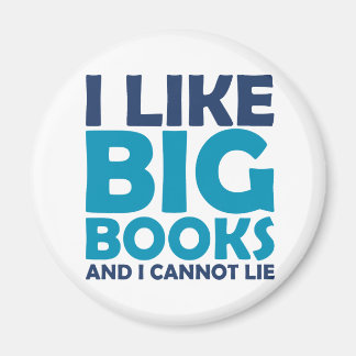 I Like Big Books and I Cannot Lie Magnet