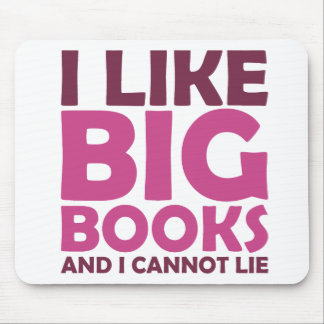 I Like Big Books and I Cannot Lie Mouse Mat