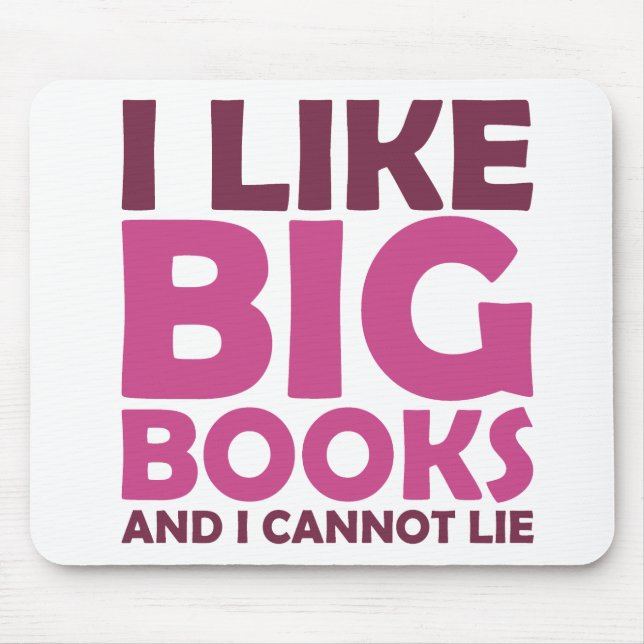 I Like Big Books and I Cannot Lie Mouse Mat (Front)